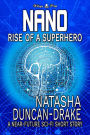 Nano: Rise of a Superhero (A near-Future Sci-Fi Short Story)
