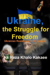 Title: Ukraine, the Struggle for Freedom, Author: ?????? ???? ??????