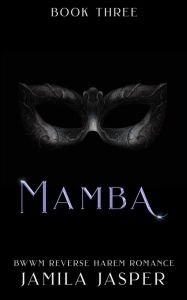 Title: Mamba: BWWM Reverse Harem Romance, Author: Jamila Jasper