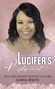 Title: Lucifer's Replacement, Author: Kamia White