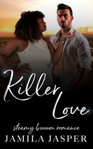 Title: Killer Love: BWWM Second Chance Romance, Author: Jamila Jasper