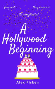 Title: A Hollywood Beginning, Author: Alex Fisken