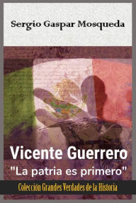 Title: Vicente Guerrero. 