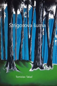 Title: Strigorova suma, Author: Tomislav Takac