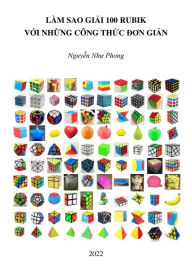 Title: Lam Sao Giai 100 Rubik Voi Nhung Cong Thuc Don Gian, Author: Phong Nguy?n Nhu