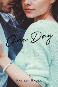 Title: One Day, Author: Kaitlin Radke