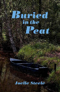 Title: Buried in the Peat, Author: Joelle Steele