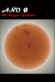 Title: Año 0, Author: M. Reyes Guitián