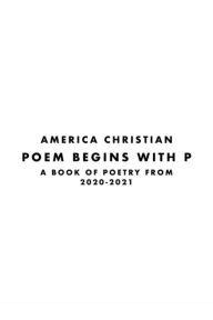 Title: Poem Begins With P, Author: America Christian