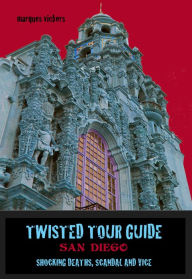 Title: Twisted Tour Guide San Diego, Author: Marques Vickers