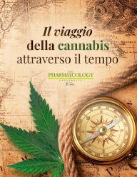 Title: Il viaggio della cannabis attraverso il tempo, Author: Pharmacology University