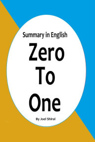 Title: Zero to One: Summary in English, Author: Joel Shiral