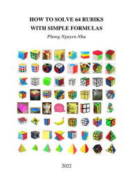Title: How To Solve 64 Rubiks With Simple Formulas, Author: Phong Nguy?n Nhu