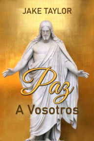 Title: Paz A Vosotros, Author: Jake Taylor
