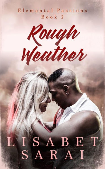Rough Weather: Elemental Passions Book 2