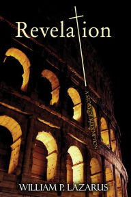 Title: Revelation: A Story of Redemption, Author: William P. Lazarus