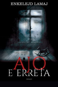 Title: Ajo e errëta, Author: Enkelejd Lamaj