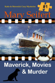 Ebook download for kindle fire Maverick, Movies, & Murder (English Edition) 9781649140876 by Mary Seifert