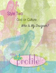 Title: Style Two God or Culture...Who Is My Designer? Daughter's Study, Author: Nancy Butkowski