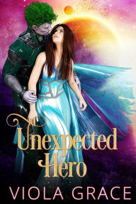 Title: Unexpected Hero, Author: Viola Grace