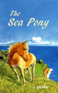 Title: The Sea Pony, Author: John Quinn