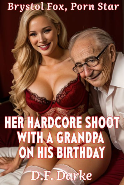 397px x 595px - Barnes and Noble Brystol Fox, Porn Star: Hardcore with a Grandpa on His  Birthday | The Summit