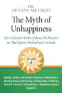 The Option Method: The Myth of Unhappiness. The Collected Works of Bruce Di Marsico on the Option Method & Attitude, Vol. 2