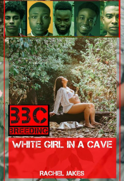 Bbc Breeding White Girl In A Cave By Rachel Jakes Ebook Barnes