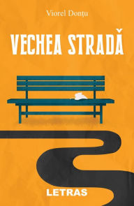 Title: Vechea Strada, Author: Viorel Dontu