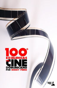 Title: 100 Excelencias Del Cine Dominicano, Author: Roddy Perez