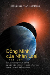 Title: Dong Minh cua Nhan Loai TAP MOT (Allies of Humanity, Book One - Vietnamese), Author: Marshall Vian Summers