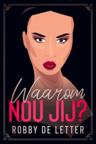 Title: Waarom nou jij?, Author: Robby De Letter