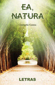 Title: Ea, Natura, Author: Georgeta Ganea