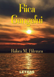 Title: Fiica Gangelui, Author: Raluca M Petrescu