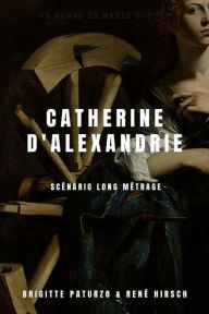 Title: Catherine d'Alexandrie, Author: Brigitte Paturzo