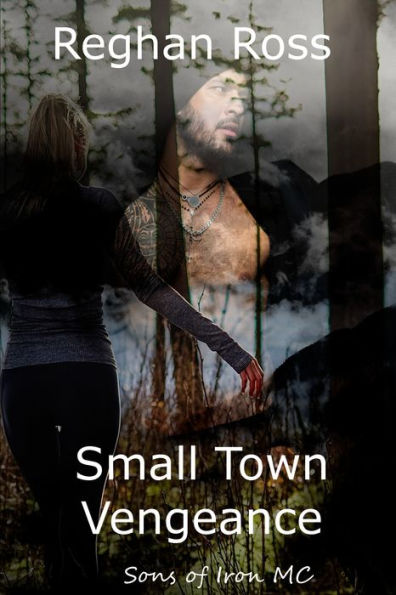 Small Town Vengeance: Sons of Iron MC Book 1