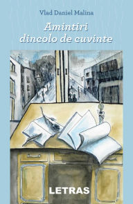Title: Amintiri Dincolo De Cuvinte, Author: Vlad Daniel Malina