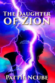 Title: The Daughter of Zion, Author: Pattie Ncube