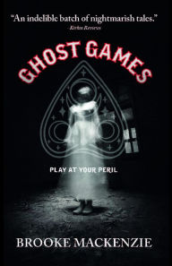 Title: Ghost Games, Author: Brooke MacKenzie