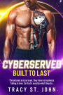 Built to Last (CyberServed, #3)