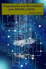 Title: Programación con MicroPython, Author: Daniel Schmidt