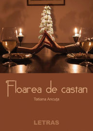 Title: Floare De Castan, Author: Tatiana Ancuta