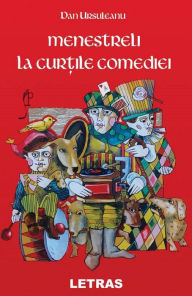 Title: Menestreli Ai Comediei, Author: Dan Ursuleanu