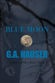 Title: Blue Moon, Author: GA Hauser