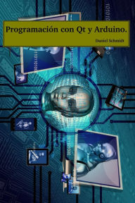 Title: Programación con Qt y Arduino., Author: Daniel Schmidt