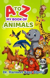 Title: A to Z My Books of Animals, Author: Dr. Harmeet Kaur Bhalla