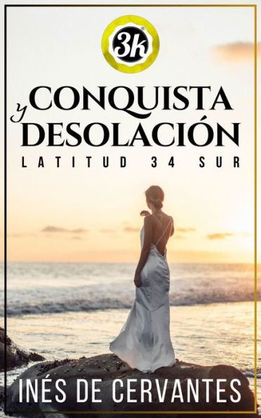 Conquista y desolación: latitud 34 sur