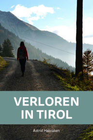 Title: Verloren in Tirol, Author: Astrid Habraken