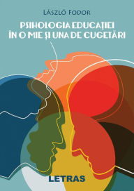 Title: Psihologia Educatiei In O Mie Si Una De Cugetari, Author: Laszlo Fodor