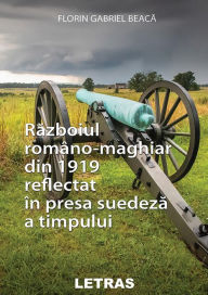 Title: Razboiul Romano-Maghiar, Author: Florin Gabriel Beaca